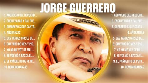 exitos de jorge guerrero|jorge guerrero youtube.